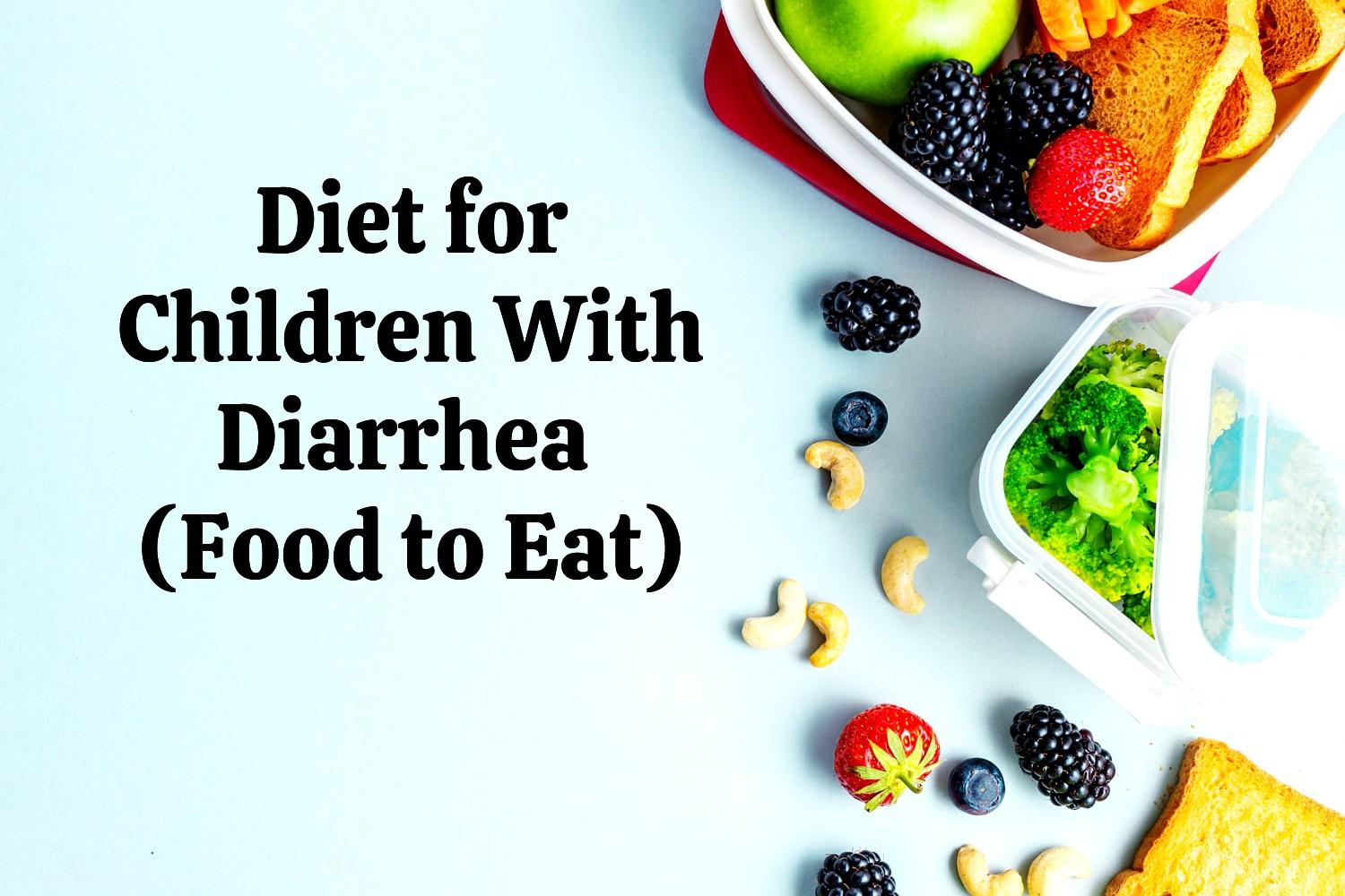 What Foods To Give A 2 Year Old With Diarrhea